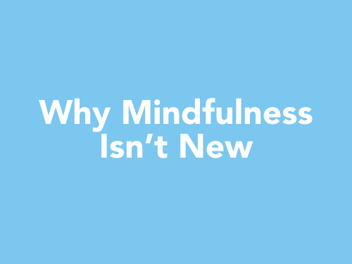 Why Mindfulness Isn't New - Move This World