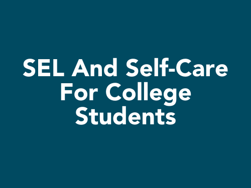 SEL and Self-Care for College Students - Move This World